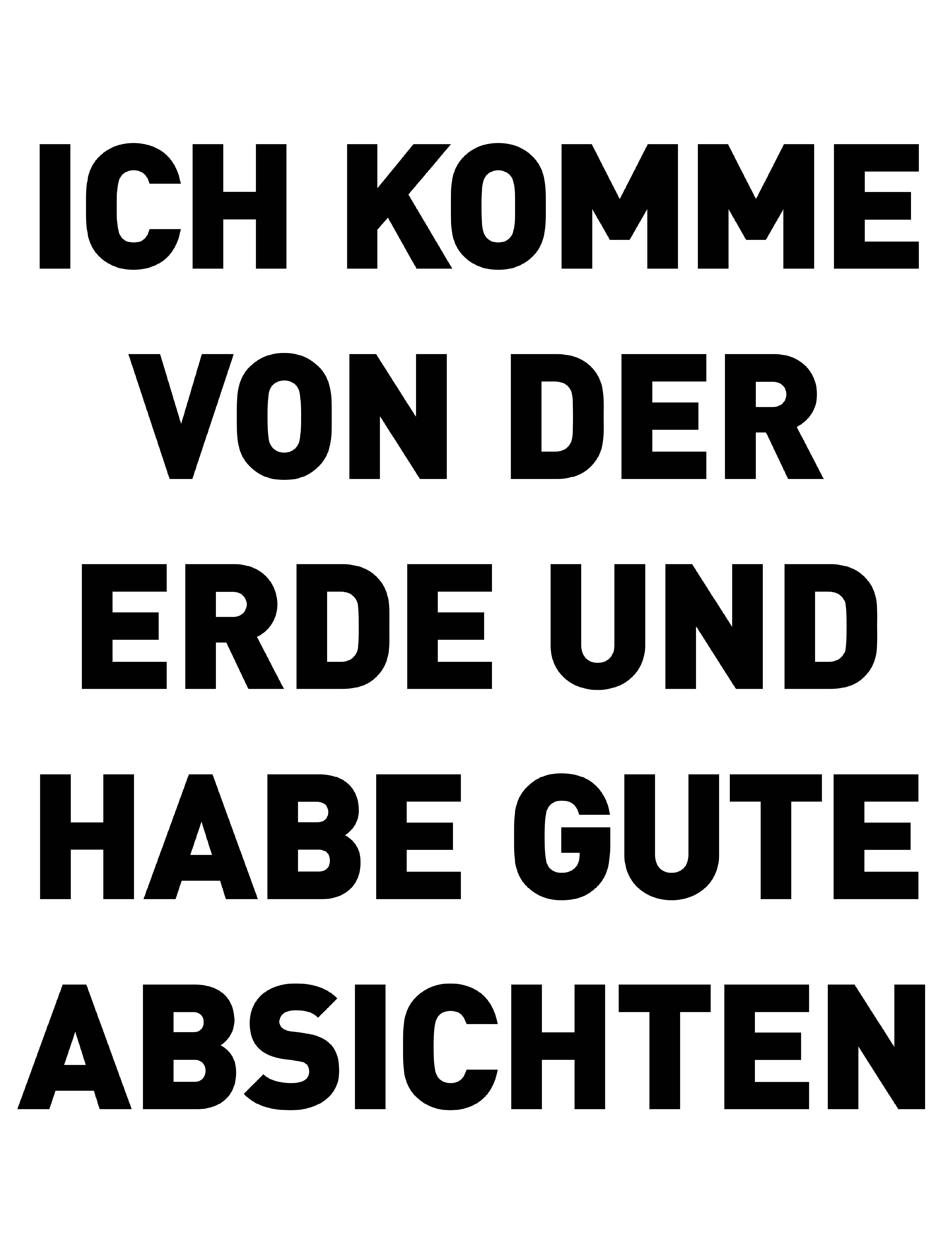 ERDE / I COME FROM EARTH AND HAVE GOOD INTENTIONS / Siebdruck